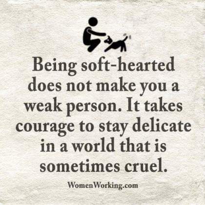 soft hearted