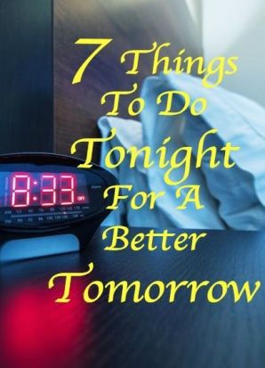 what to do tonight for a better tomorrow